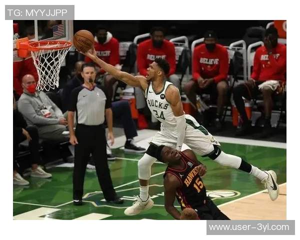 字母哥高效砍下30分8板6助关键时刻三分犯规令人担忧